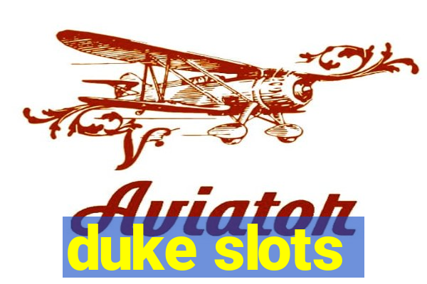 duke slots